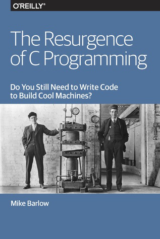 The Resurgence of C Programming